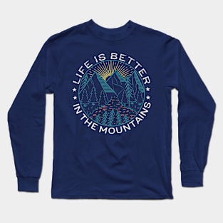 Life Is Better In The Mountains Long Sleeve T-Shirt